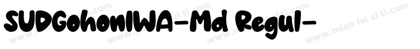 SUDGohonIWA-Md Regul字体转换